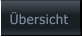 Übersicht Übersicht